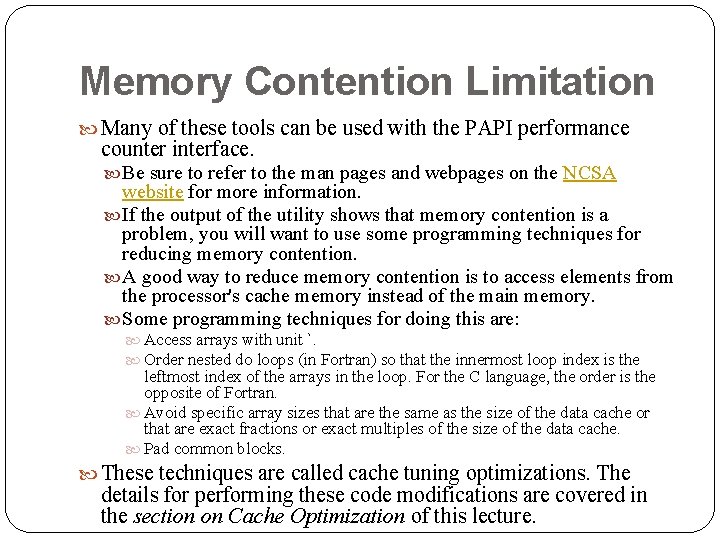 Memory Contention Limitation Many of these tools can be used with the PAPI performance