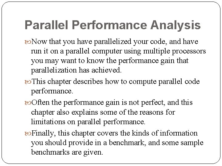 Parallel Performance Analysis Now that you have parallelized your code, and have run it