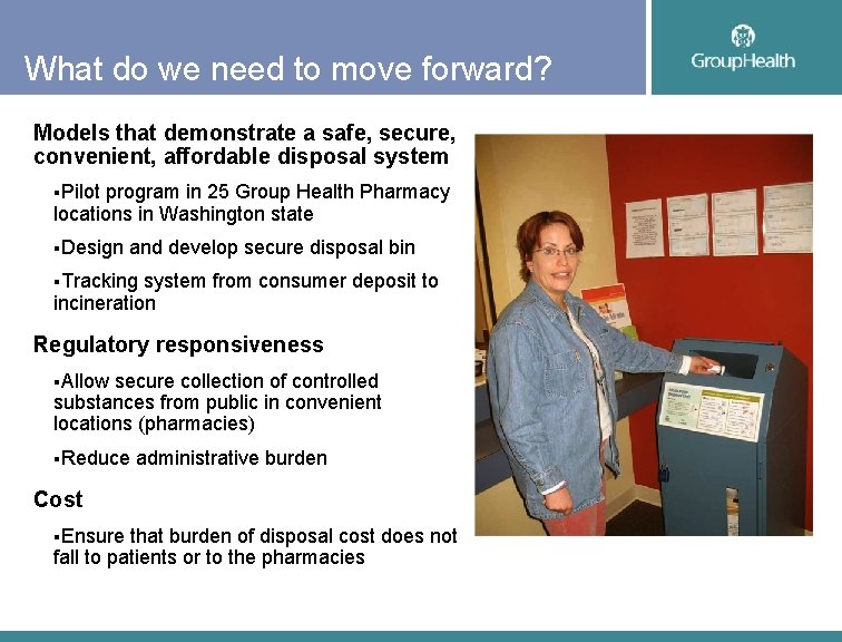 What do we need to move forward? Models that demonstrate a safe, secure, convenient,