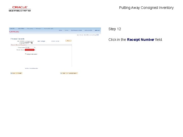 Putting Away Consigned Inventory Step 12 Click in the Receipt Number field. 