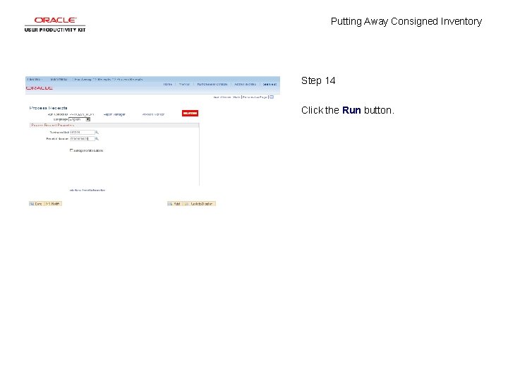 Putting Away Consigned Inventory Step 14 Click the Run button. 