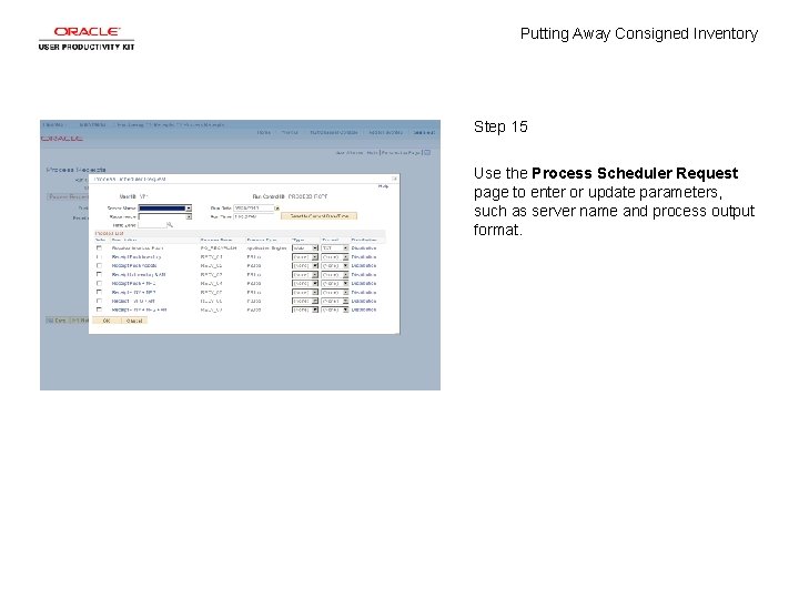 Putting Away Consigned Inventory Step 15 Use the Process Scheduler Request page to enter