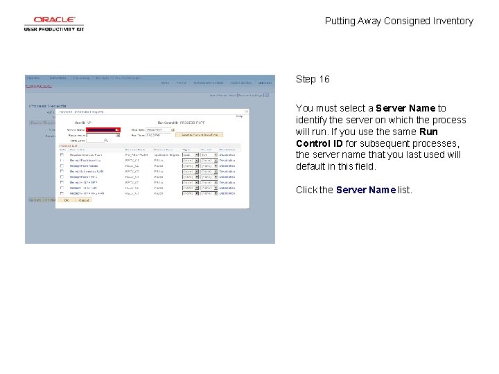 Putting Away Consigned Inventory Step 16 You must select a Server Name to identify