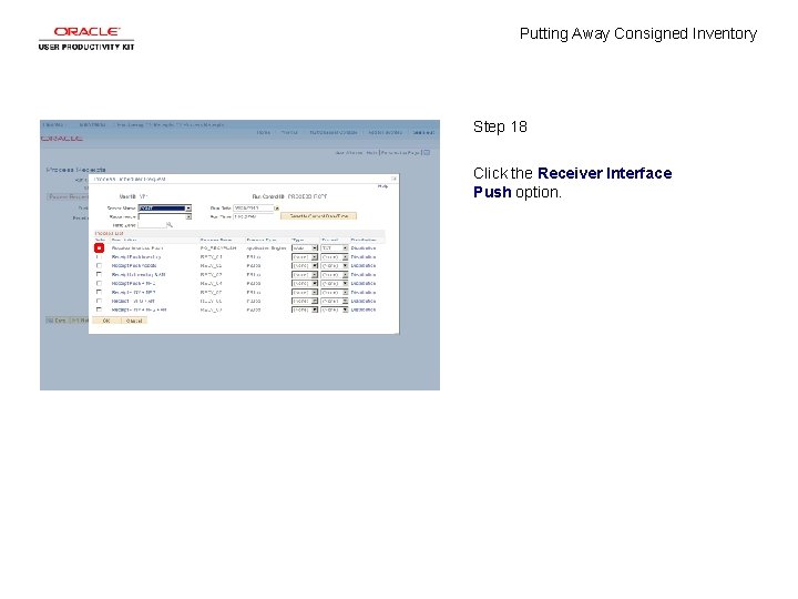 Putting Away Consigned Inventory Step 18 Click the Receiver Interface Push option. 