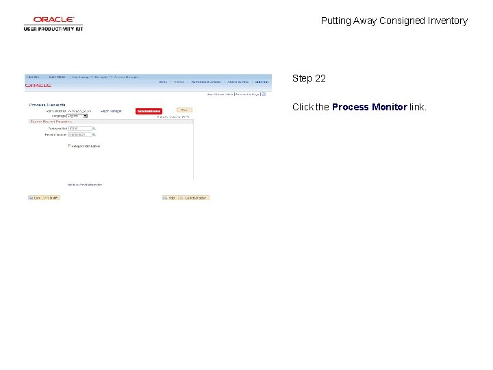 Putting Away Consigned Inventory Step 22 Click the Process Monitor link. 