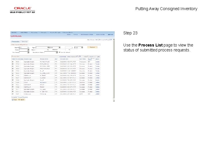 Putting Away Consigned Inventory Step 23 Use the Process List page to view the