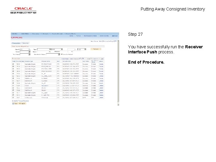 Putting Away Consigned Inventory Step 27 You have successfully run the Receiver Interface Push