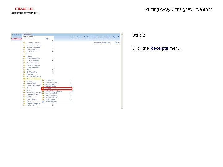 Putting Away Consigned Inventory Step 2 Click the Receipts menu. 