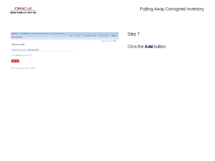 Putting Away Consigned Inventory Step 7 Click the Add button. 