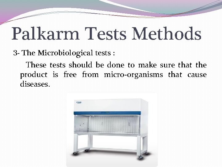 Palkarm Tests Methods 3 - The Microbiological tests : These tests should be done