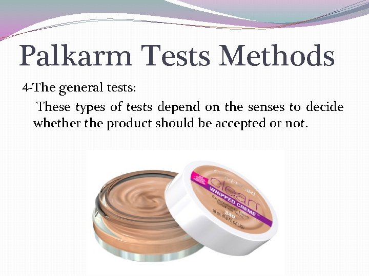 Palkarm Tests Methods 4 -The general tests: These types of tests depend on the