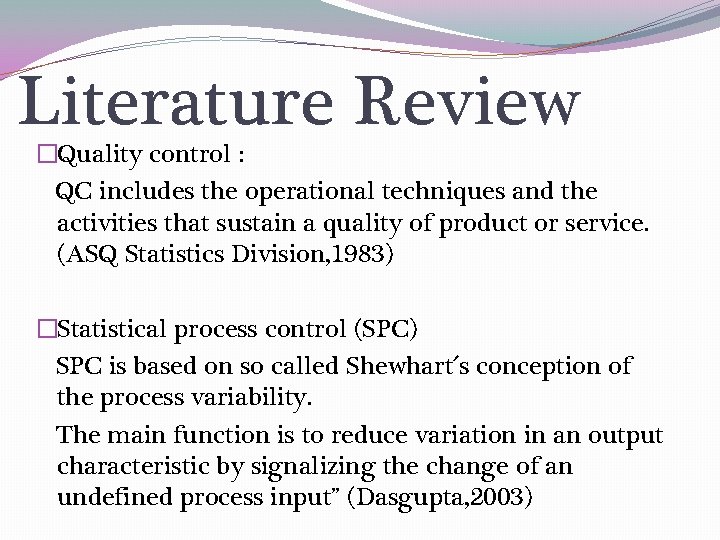 Literature Review �Quality control : QC includes the operational techniques and the activities that