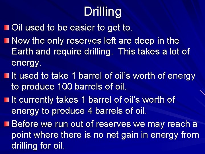 Drilling Oil used to be easier to get to. Now the only reserves left