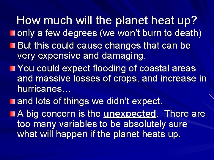 How much will the planet heat up? only a few degrees (we won’t burn