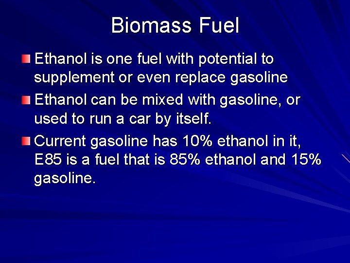 Biomass Fuel Ethanol is one fuel with potential to supplement or even replace gasoline