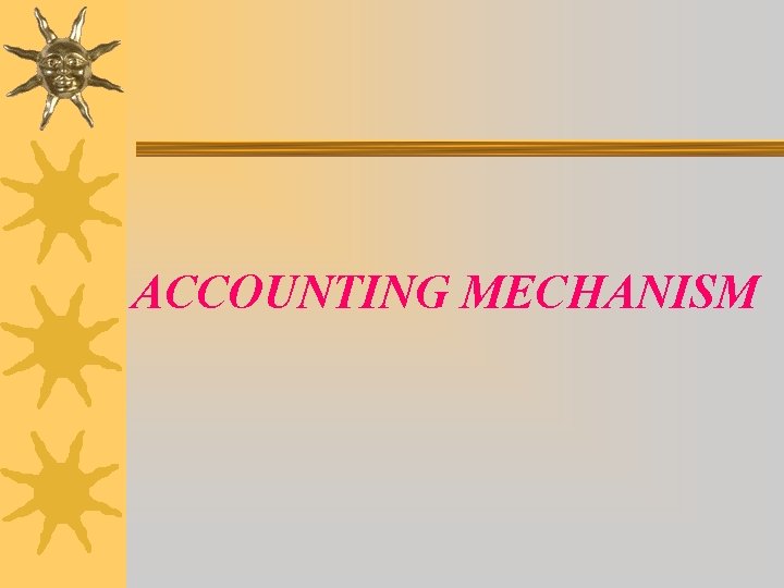 ACCOUNTING MECHANISM 