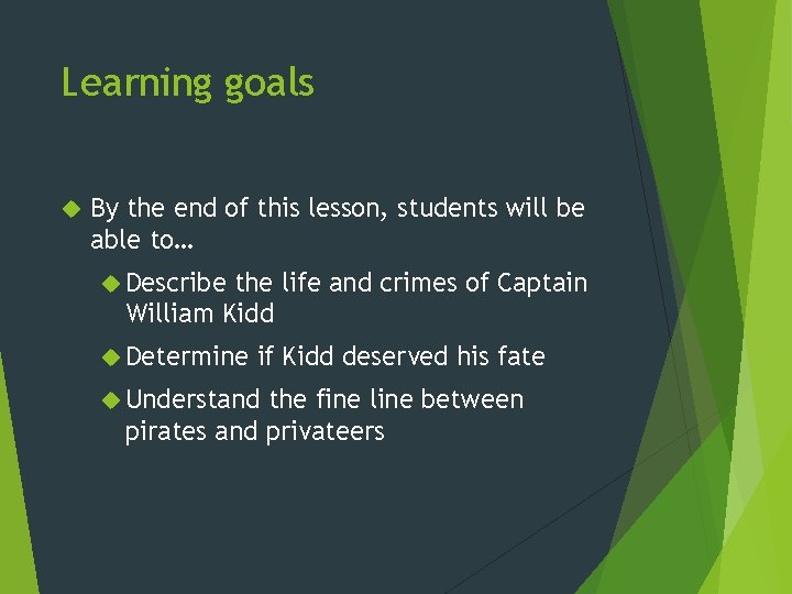 Learning goals By the end of this lesson, students will be able to… Describe