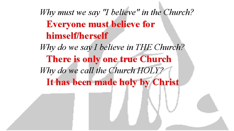 Why must we say "I believe" in the Church? Everyone must believe for himself/herself