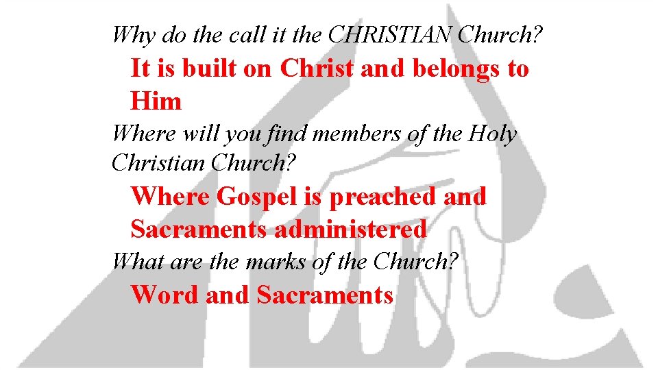 Why do the call it the CHRISTIAN Church? It is built on Christ and