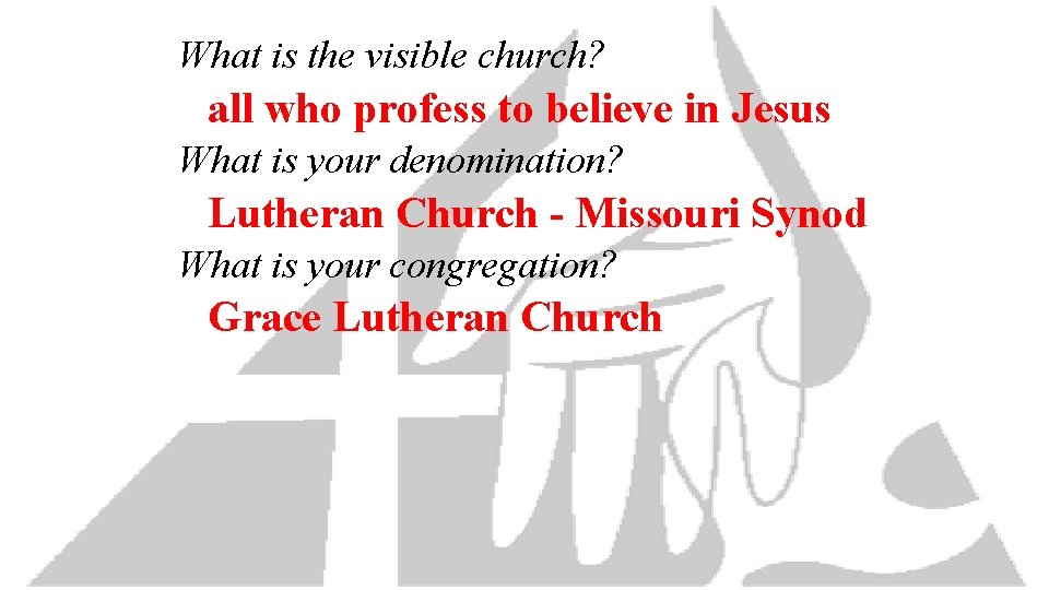 What is the visible church? all who profess to believe in Jesus What is