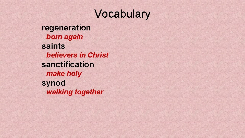 Vocabulary regeneration born again saints believers in Christ sanctification make holy synod walking together