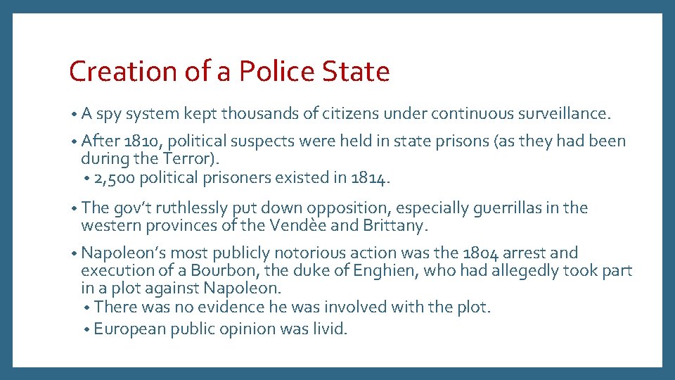 Creation of a Police State • A spy system kept thousands of citizens under