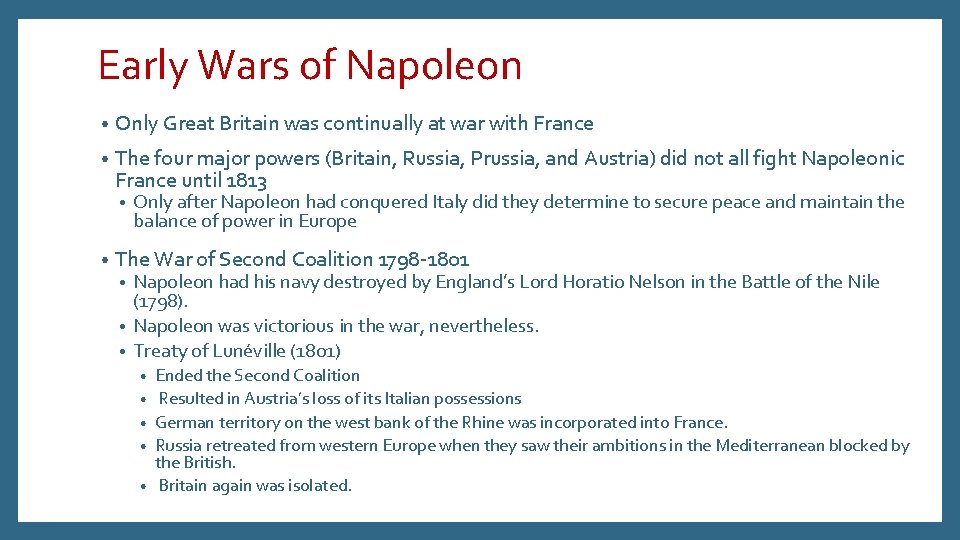 Early Wars of Napoleon • Only Great Britain was continually at war with France