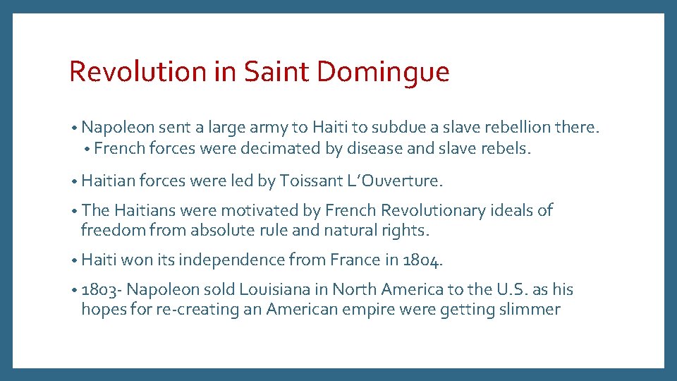 Revolution in Saint Domingue • Napoleon sent a large army to Haiti to subdue