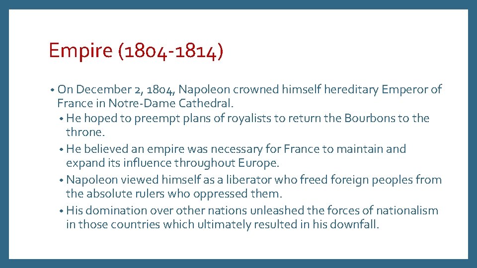Empire (1804 -1814) • On December 2, 1804, Napoleon crowned himself hereditary Emperor of
