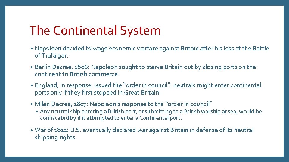 The Continental System • Napoleon decided to wage economic warfare against Britain after his