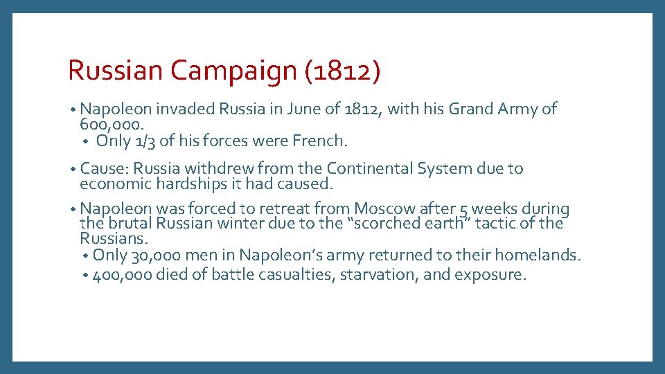 Russian Campaign (1812) • Napoleon invaded Russia in June of 1812, with his Grand