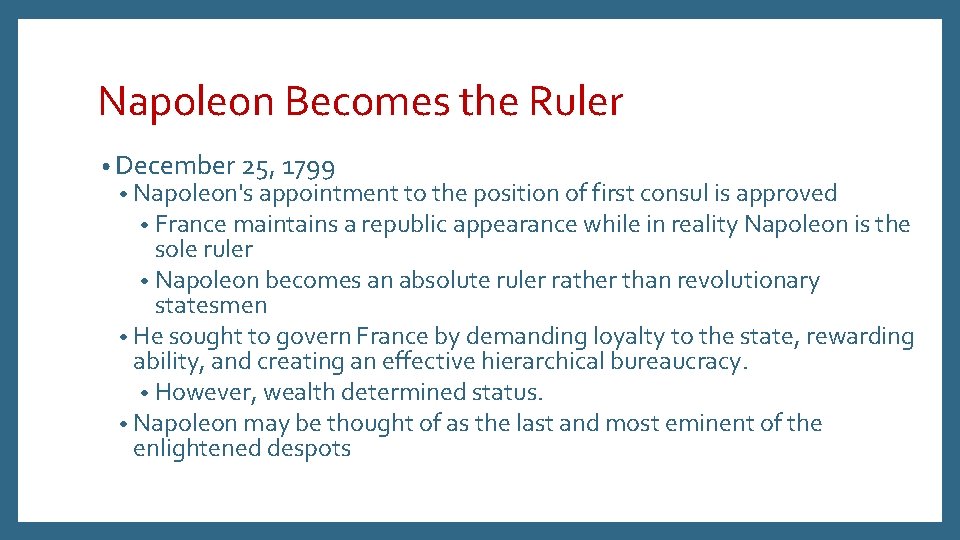 Napoleon Becomes the Ruler • December 25, 1799 • Napoleon's appointment to the position