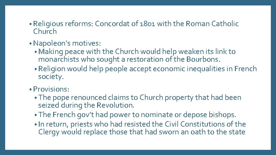  • Religious reforms: Concordat of 1801 with the Roman Catholic Church • Napoleon’s
