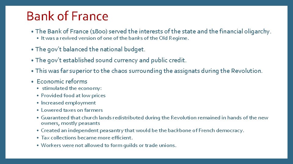 Bank of France • The Bank of France (1800) served the interests of the