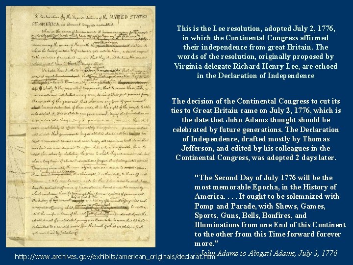 This is the Lee resolution, adopted July 2, 1776, in which the Continental Congress