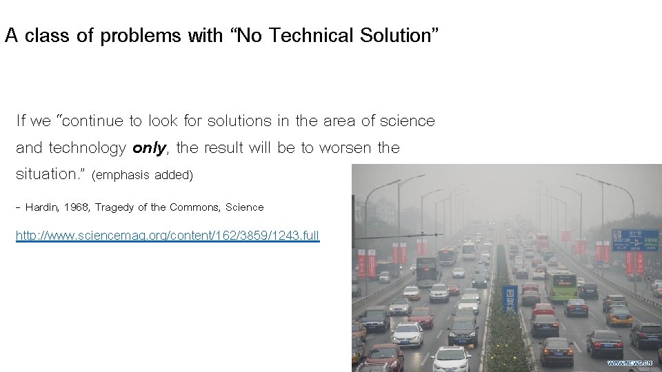 A class of problems with “No Technical Solution” If we “continue to look for