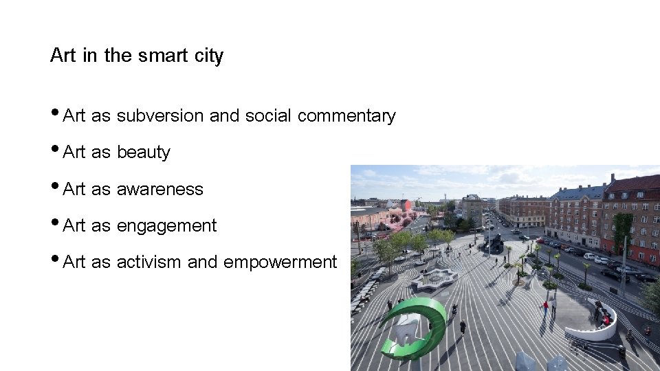 Art in the smart city • Art as subversion and social commentary • Art