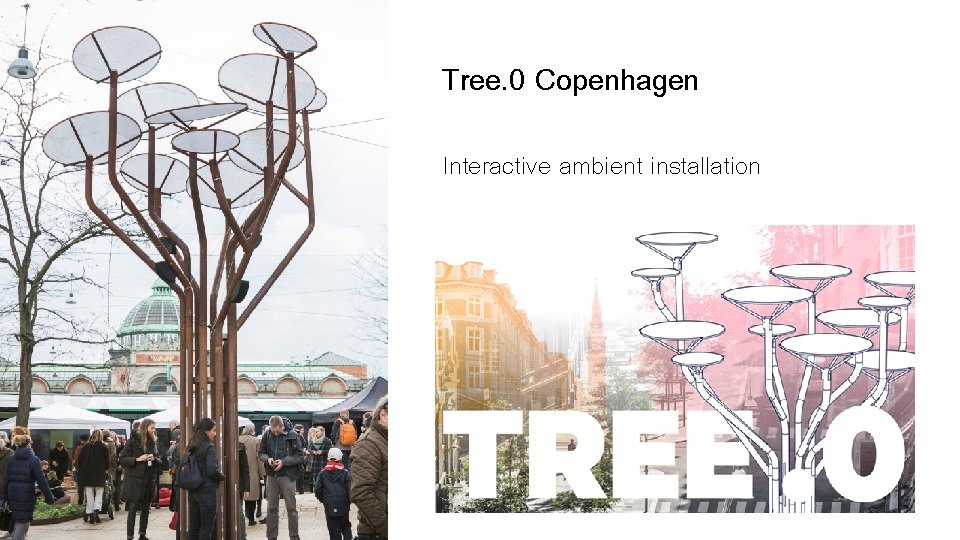 Tree. 0 Copenhagen Interactive ambient installation 