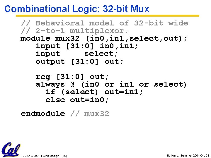 Combinational Logic: 32 -bit Mux // Behavioral model of 32 -bit wide // 2