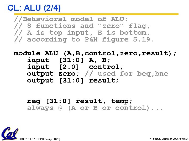 CL: ALU (2/4) //Behavioral model of ALU: // 8 functions and "zero" flag, //