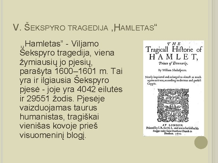 V. ŠEKSPYRO TRAGEDIJA , , HAMLETAS“ , , Hamletas” - Viljamo Šekspyro tragedija, viena