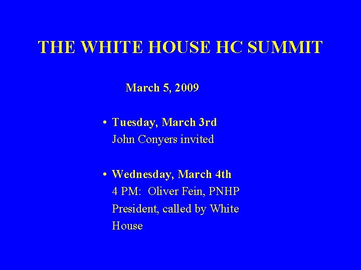 THE WHITE HOUSE HC SUMMIT March 5, 2009 • Tuesday, March 3 rd John