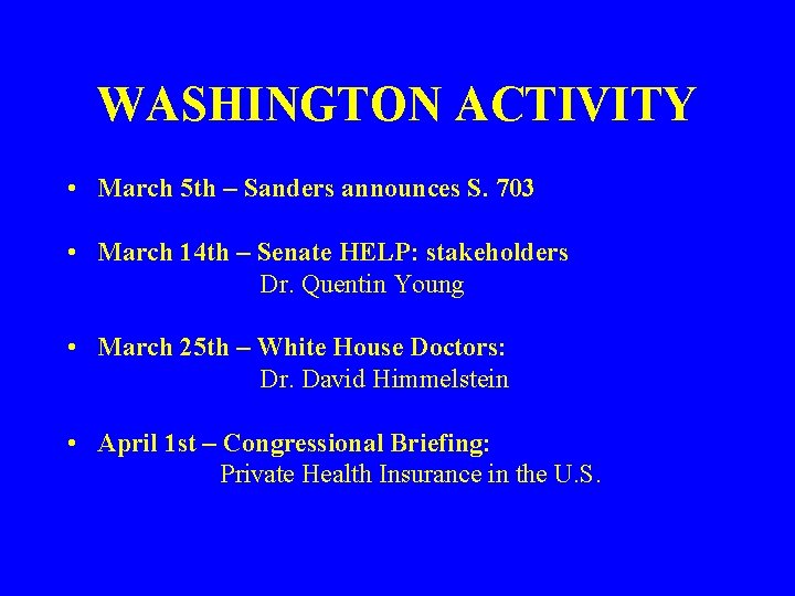 WASHINGTON ACTIVITY • March 5 th – Sanders announces S. 703 • March 14