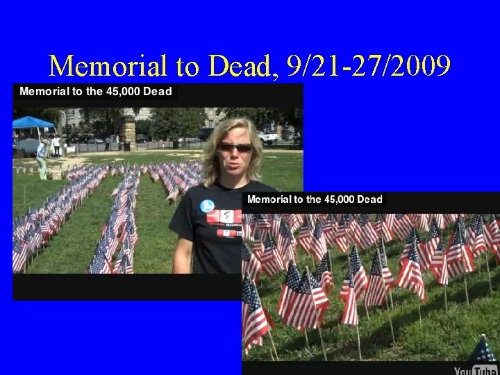 Memorial to Dead, 9/21 -27/2009 