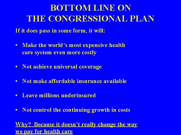 BOTTOM LINE ON THE CONGRESSIONAL PLAN If it does pass in some form, it