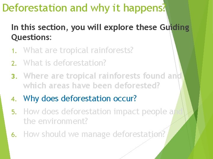 Deforestation and why it happens? In this section, you will explore these Guiding Questions: