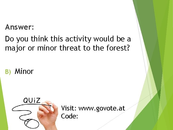 Answer: Do you think this activity would be a major or minor threat to