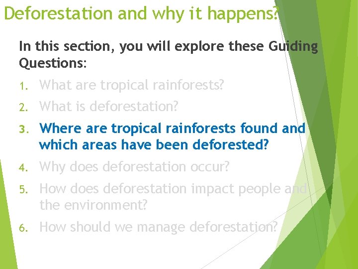 Deforestation and why it happens? In this section, you will explore these Guiding Questions: