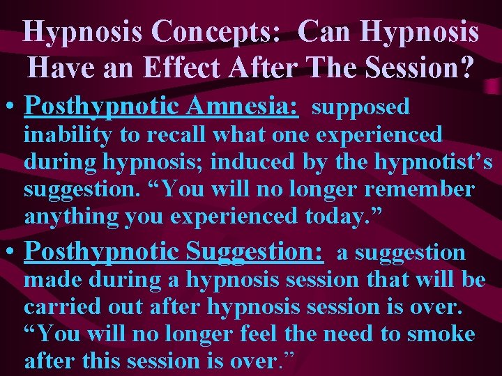 Hypnosis Concepts: Can Hypnosis Have an Effect After The Session? • Posthypnotic Amnesia: supposed