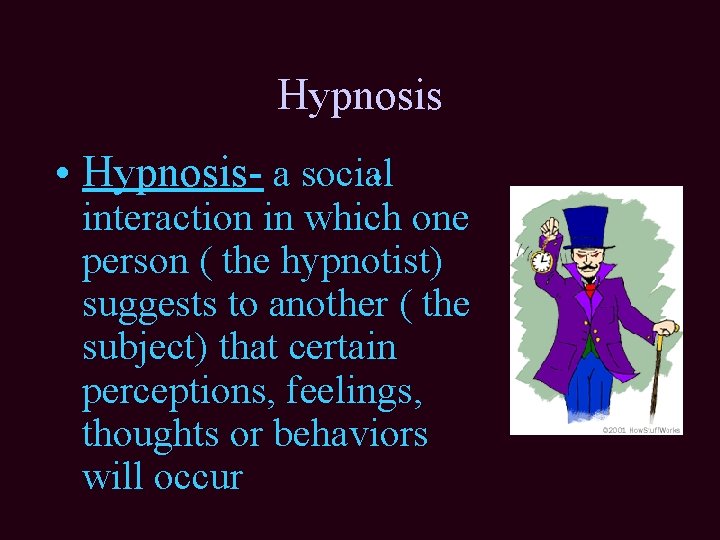 Hypnosis • Hypnosis- a social • interaction in which one person ( the hypnotist)